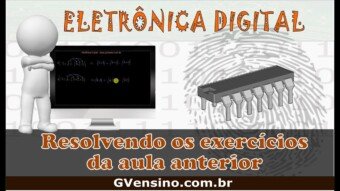 Eletrônica Digital #49: Resolvendo os exercícios da aula anterior