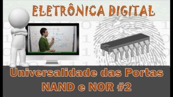 Eletrônica Digital #63: Universalidade da Porta NOR (Não-OU)