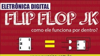 Eletrônica Digital II: #14 Como o Latch / Flip Flop JK funciona por dentro