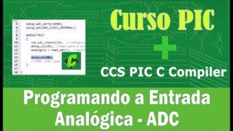 Microcontroladores PIC – Entrada Analógica / ADC no CCS PIC C