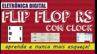 Eletrônica Digital II: #08 Flip Flop RS SINCRONO